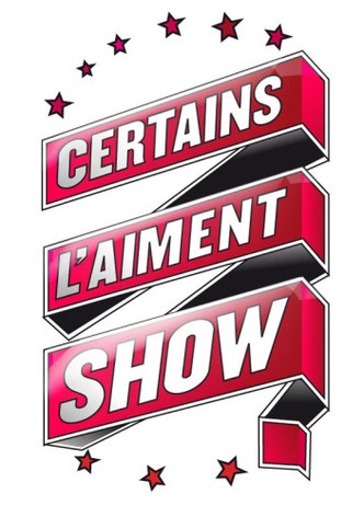 Certains l'aiment show