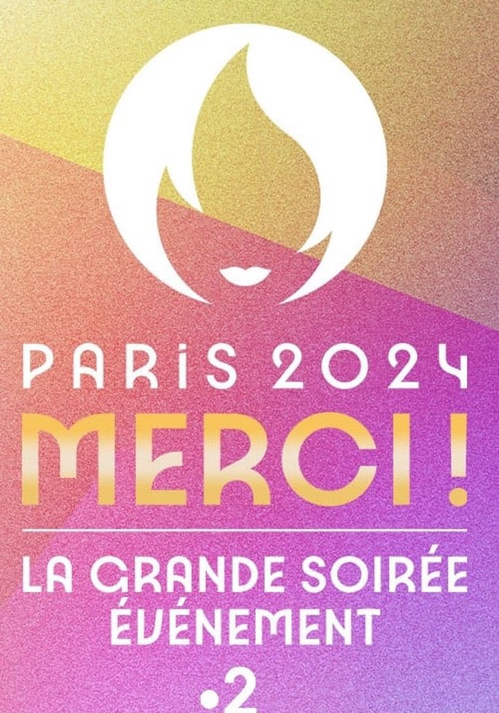 Paris 2024 Merci ! La grande soirée événement