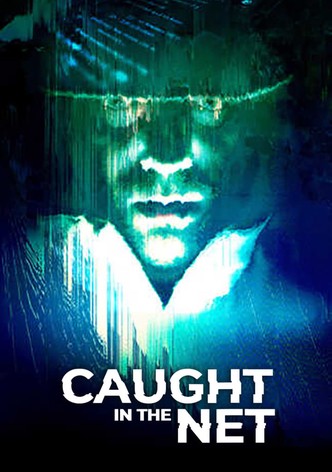 Caught in the Net