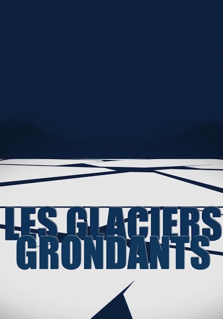 Les Glaciers grondants