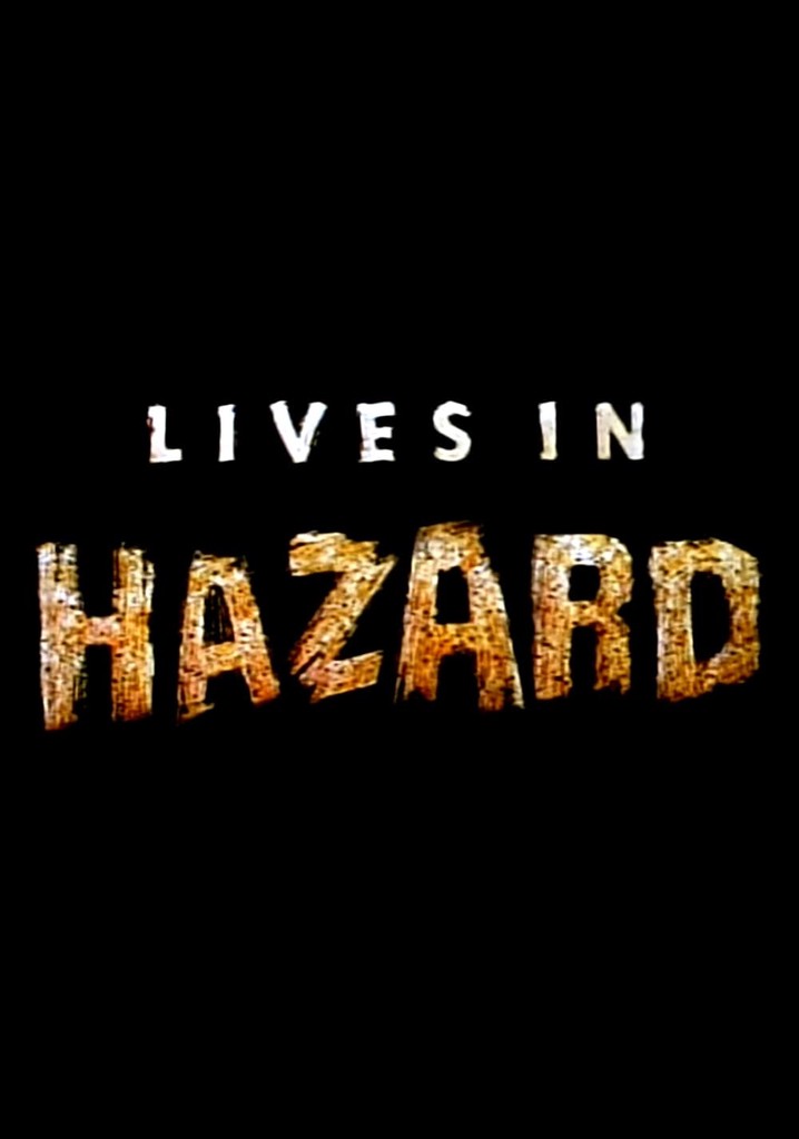 Lives in Hazard