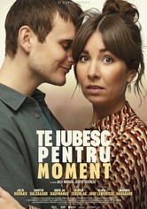 Te iubesc pentru moment