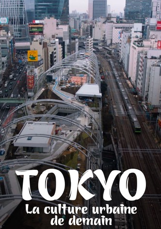 Tokyo - La Culture Urbaine de Demain