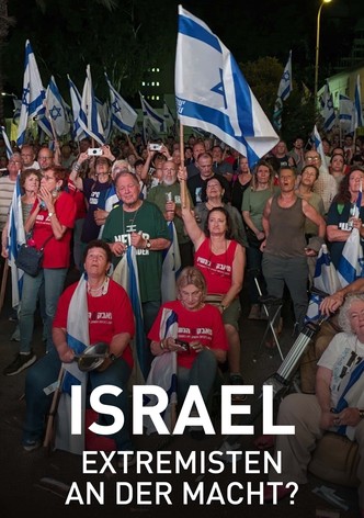 Israel - Extremisten an der Macht