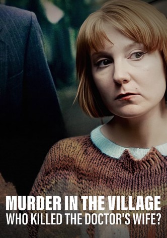 Murder in the Village: Who Killed the Doctor's Wife?