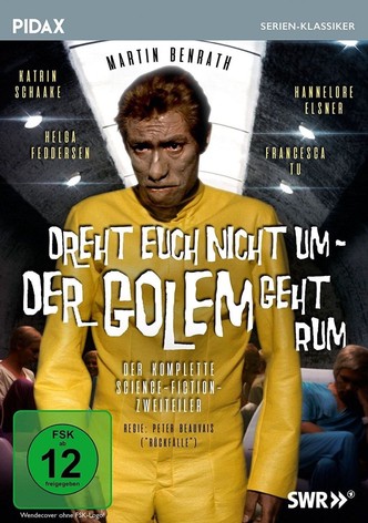Dreht Euch nicht um - Der Golem geht rum oder Das Zeitalter der Musse
