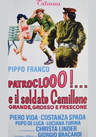 Patroclooo!... e il soldato Camillone, grande grosso e frescone