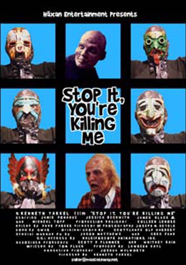 Stop It, You're Killing Me