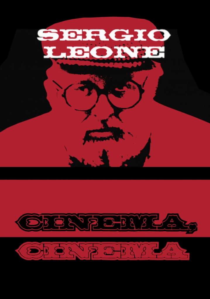 Sergio Leone: Cinema, Cinema