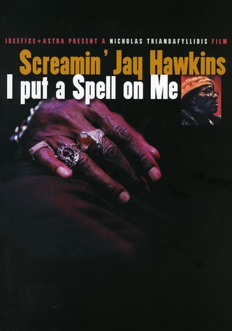 Screamin' Jay Hawkins: I Put a Spell on Me