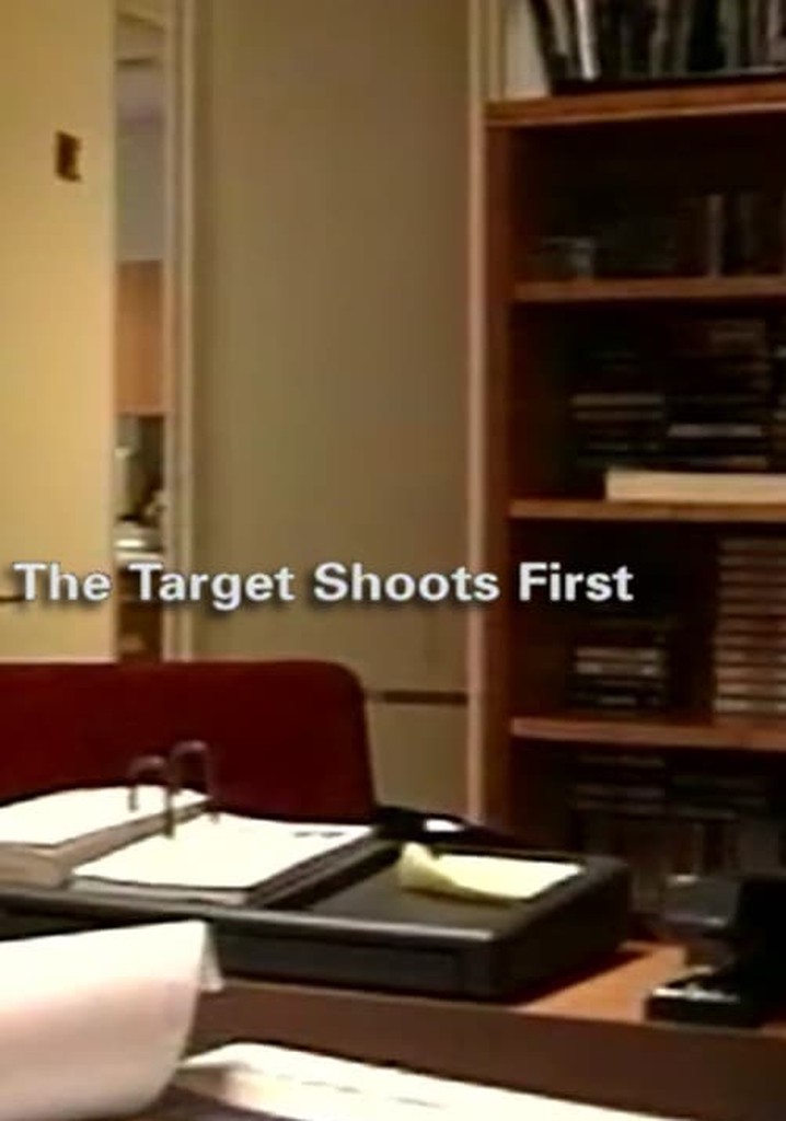 The Target Shoots First