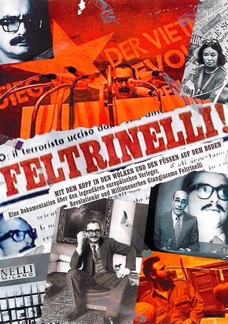 Giangiacomo Feltrinelli - Editeur et révolutionnaire