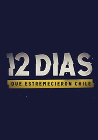 12 días que estremecieron Chile