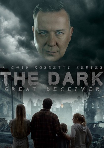 The Dark: The Great Deceiver