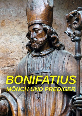 Bonifatius - Mönch und Prediger