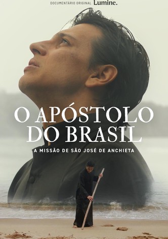 O Apóstolo do Brasil - A Missão de São José de Anchieta