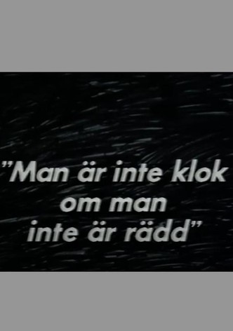 Man är inte klok om man inte är rädd
