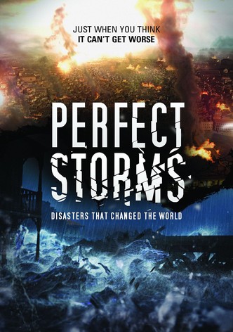 Perfect Storms - Katastrophen, die Geschichte machten