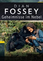 Dian Fossey: Geheimnisse im Nebel