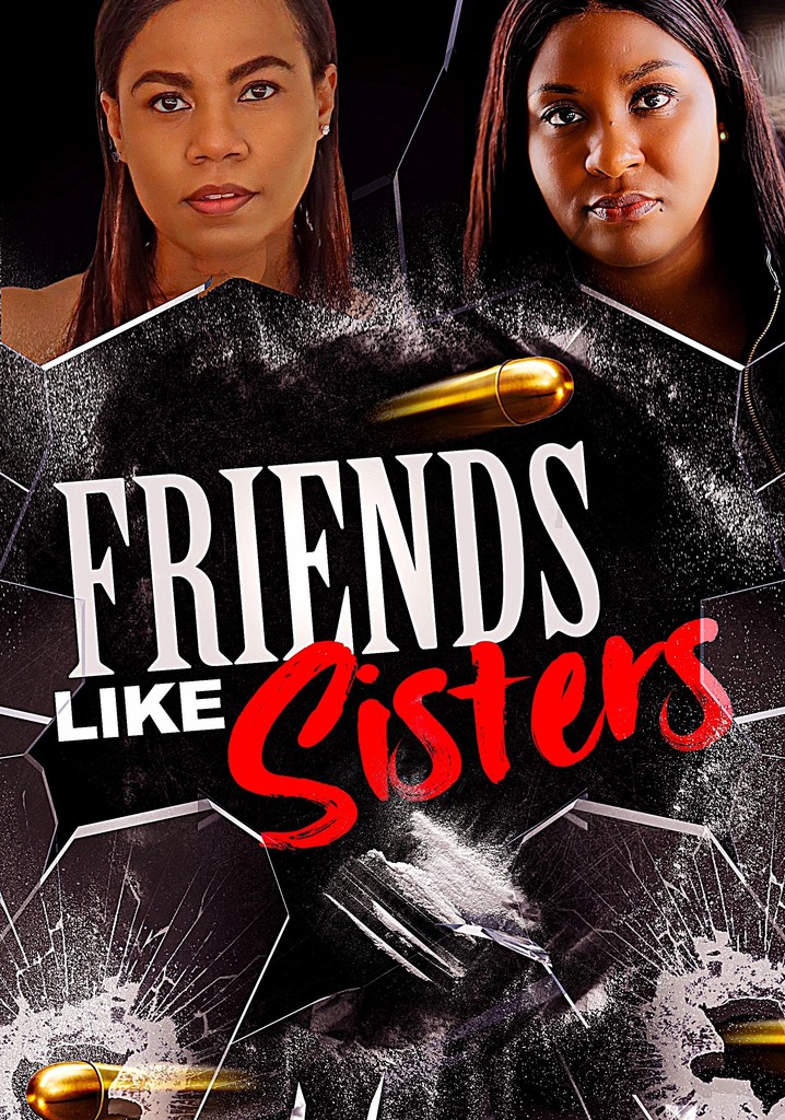 Friends Like Sisters