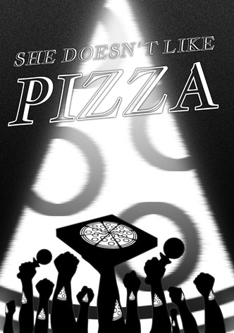 She Doesn't Like Pizza