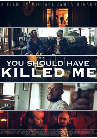 You Should Have Killed Me