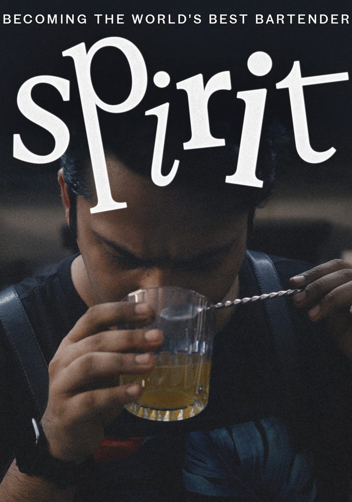 Spirit - Becoming the World's Best Bartender