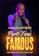 Carlos Anthony: Part-Time Famous
