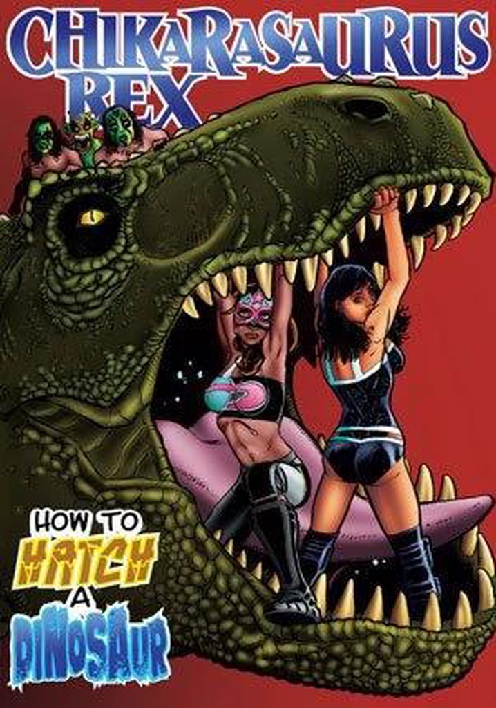 CHIKARA: Chikarasaurus Rex - How to Hatch a Dinosaur