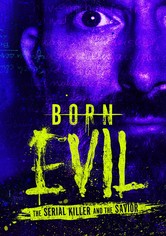 Born Evil: The Serial Killer and the Savior - Season 1