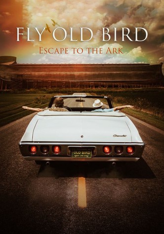 Fly Old Bird: Escape to the Ark