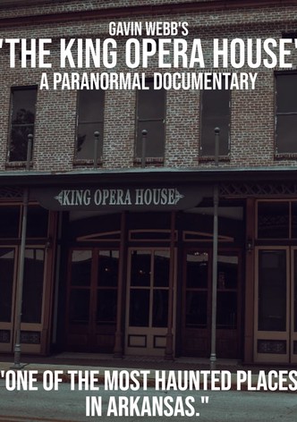 The King Opera House: A Paranormal Documentary