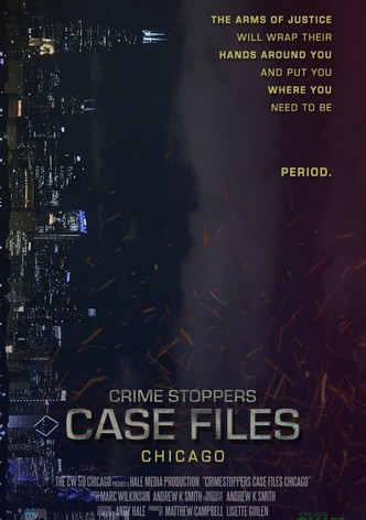 Crime Stoppers Case Files: Chicago