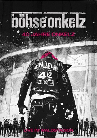 Böhse Onkelz: 40 Jahre Onkelz - Live im Waldstadion