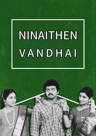 Ninaithen Vandhai