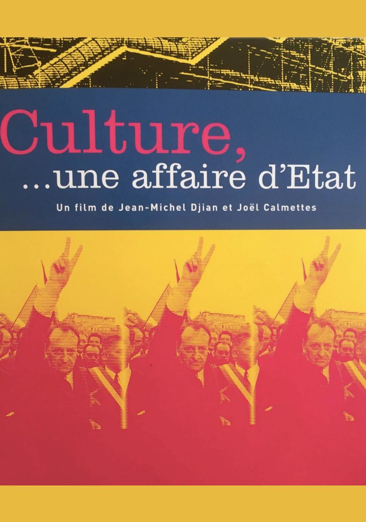 Culture, une affaire d'État - La Vème République des affaires culturelles