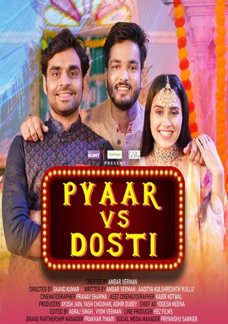 Pyaar vs Dosti