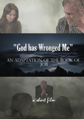 God Has Wronged Me - an Adaptation of the Book of Job