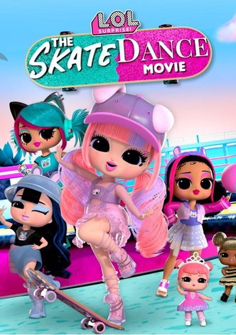 LOL Surprise! The Skate Dance Movie
