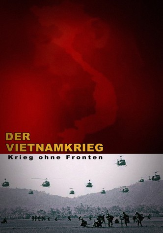 Der Vietnamkrieg - Krieg ohne Fronten