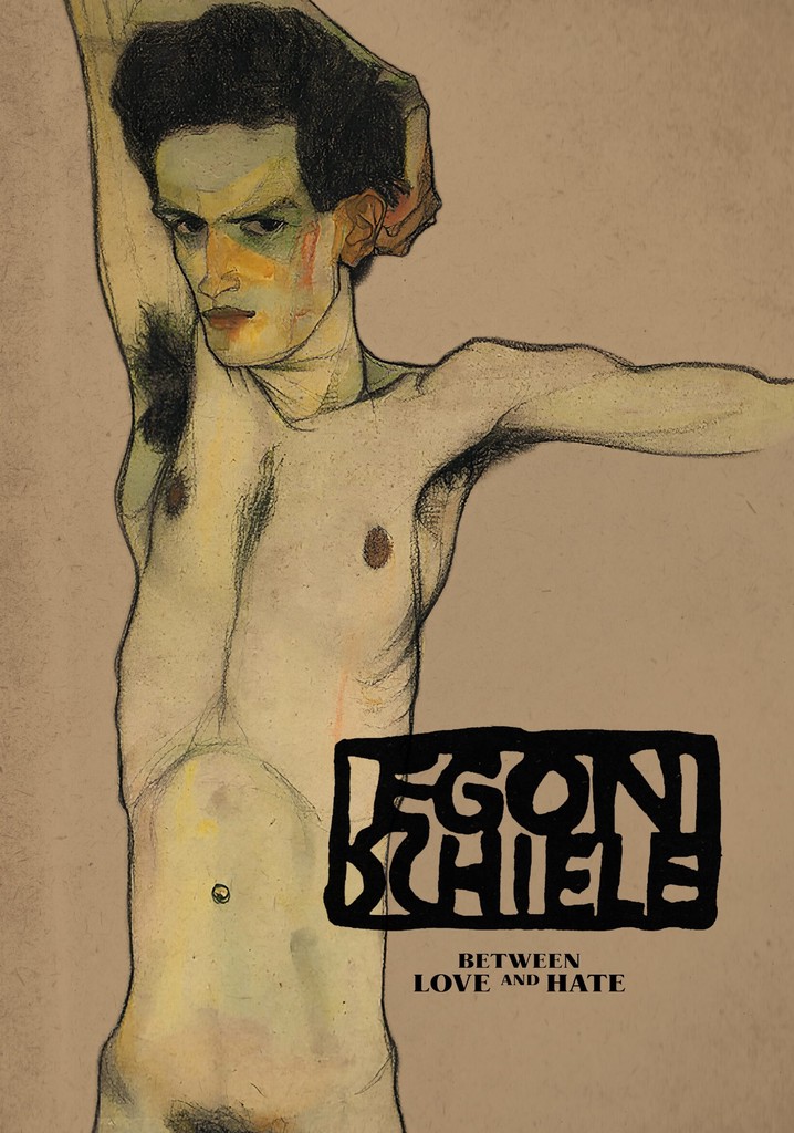 Egon Schiele: Between Love and Hate