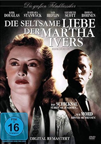 Die seltsame Liebe der Martha Ivers