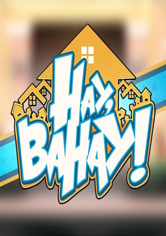 Hay, bahay!