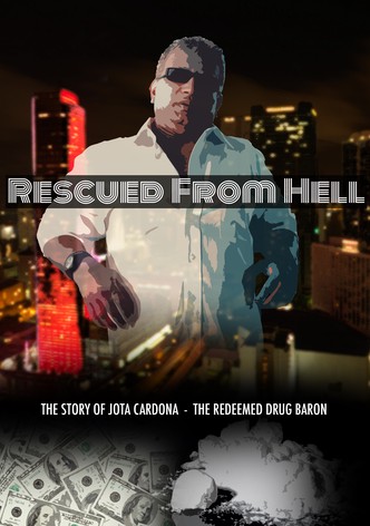 Rescued from Hell: The Story of Jota Cardona, The Redeemed Drug Baron