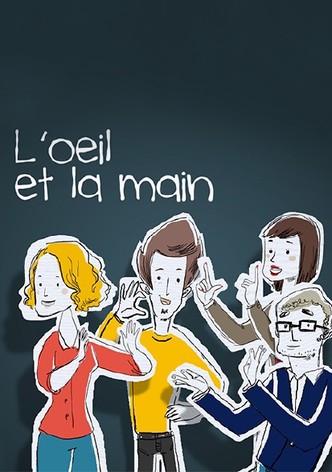 L'oeil et la main