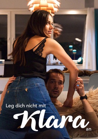 Leg dich nicht mit Klara an