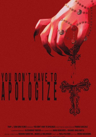 You Don't Have To Apologize