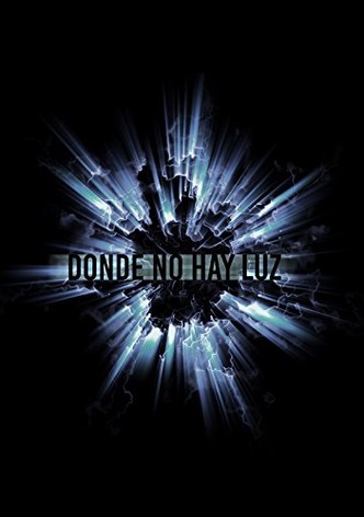 Donde no hay luz