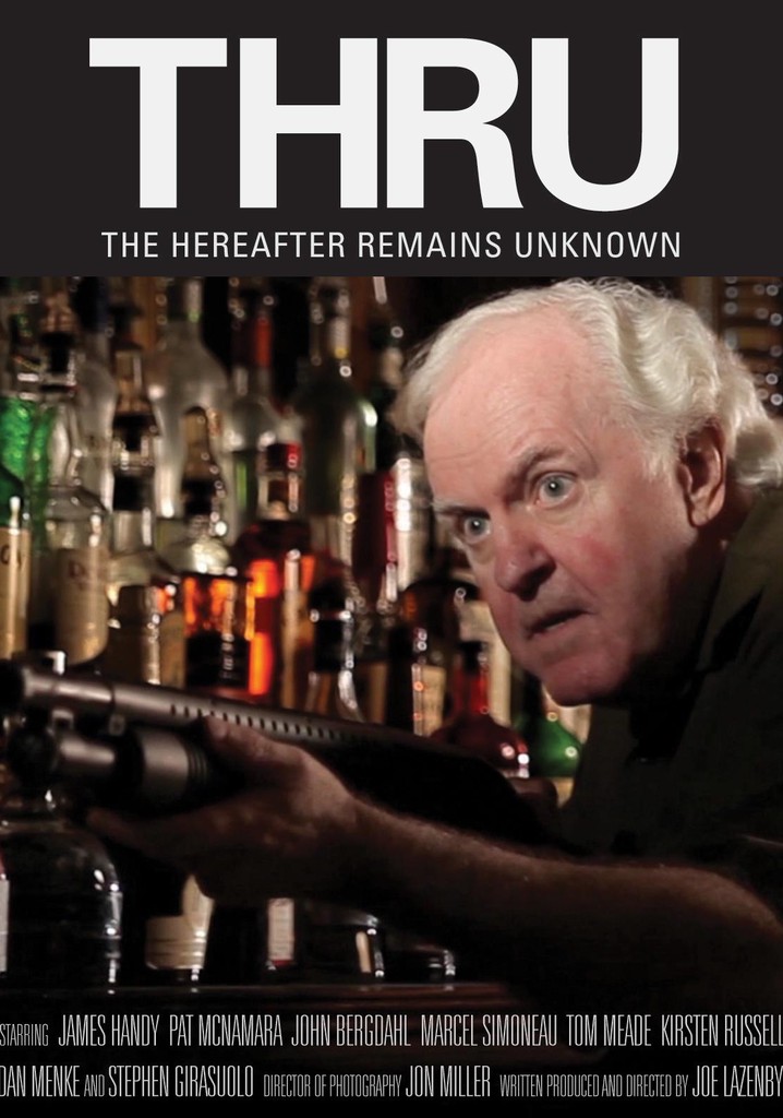 Thru: The Hereafter Remains Unknown