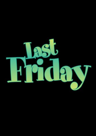 Last Friday